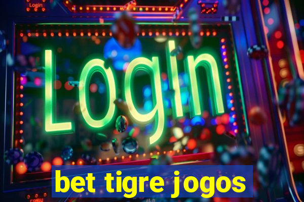 bet tigre jogos